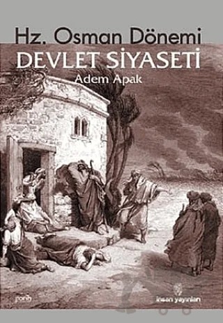 Hz. Osman Dönemi Devlet Siyaseti – Adem Apak – İnsan Yayınları kitap kapağı