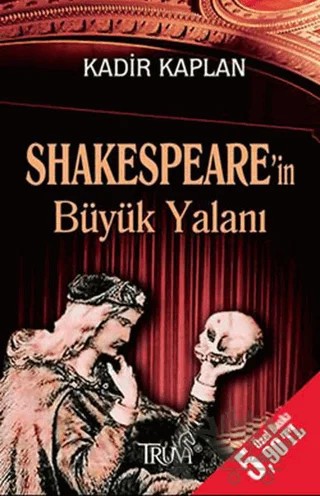 Shakespeare’in Büyük Yalanı – Kadir Kaplan – Truva Yayınları kitap kapağı