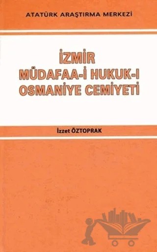 İzmir Müdafaa-i Hukuk-ı Osmaniye Cemiyeti – İzzet Öztoprak – Atatürk Araştırma Merkezi kitap kapağı