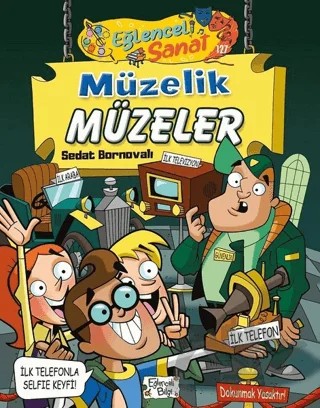 Müzelik Müzeler - Eğlenceli Sanat – Sedat Bornovalı – Eğlenceli Bilgi Yayınları kitap kapağı