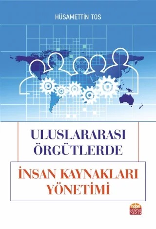 ULUSLARARASI ÖRGÜTLERDE İNSAN KAYNAKLARI YÖNETİMİ – Hüsamettin Tos – Nobel Bilimsel Eserler kitap kapağı