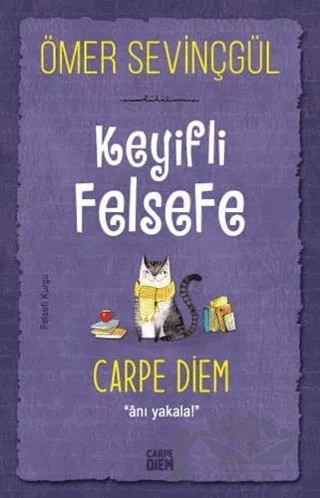Keyifli Felsefe: Carpe Diem – Ömer Sevinçgül – Carpe Diem Kitapları kitap kapağı