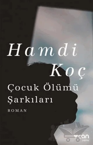 Çocuk Ölümü Şarkıları – Hamdi Koç – Can Yayınları kitap kapağı