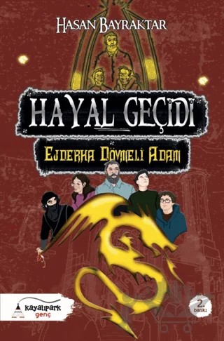 Hayal Geçidi 2 - Ejderha Dövmeli Adam – Hasan Bayraktar – Kayalıpark Çocuk kitap kapağı