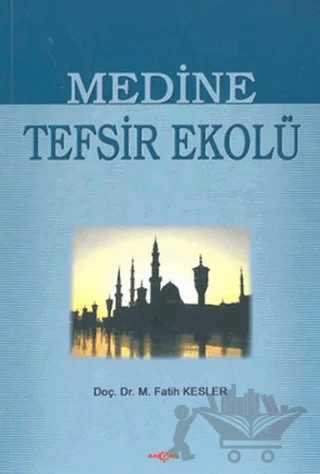 Medine Tefsir Ekolü – Muhammed Fatih Kesler – Akçağ Yayınları kitap kapağı