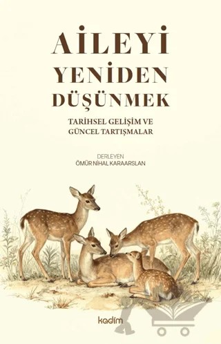 Aileyi Yeniden Düşünmek – Kolektif – Kadim Yayınları kitap kapağı