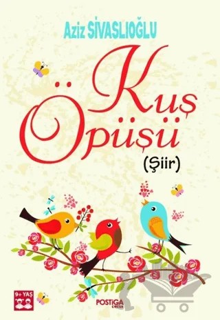 Kuş Öpüşü (Şiir) – Aziz Sivaslıoğlu – Postiga Yayınları kitap kapağı