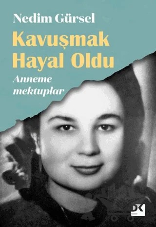 Kavuşmak Hayal Oldu – Nedim Gürsel – Doğan Kitap kitap kapağı