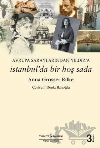 İstanbul’da Bir Hoş Sada – Anna Grosser Rilke – İş Bankası Kültür Yayınları kitap kapağı