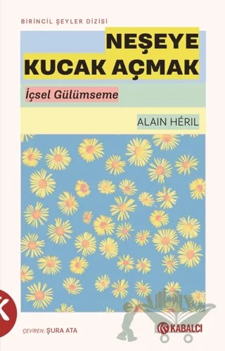 Neşeye Kucak Açmak – Alain Heril – Kabalcı Yayınevi - Doruk Yayınları kitap kapağı