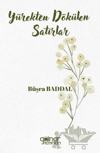 Yürekten Dökülen Satırlar – Büşra Baddal – Gülnar Yayınları kitap kapağı