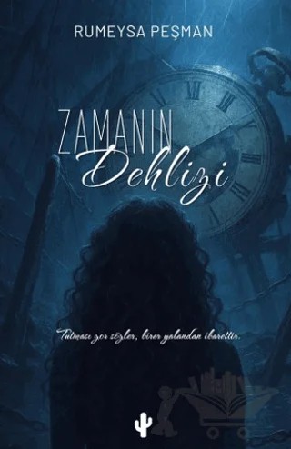 Zamanın Dehlizi – Rumeysa Peşman – Kaktüs Sanat kitap kapağı