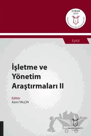 İşletme ve Yönetim Araştırmaları II (AYBAK 2019 Eylül) – Azmi Yalçın – Akademisyen Kitabevi kitap kapağı