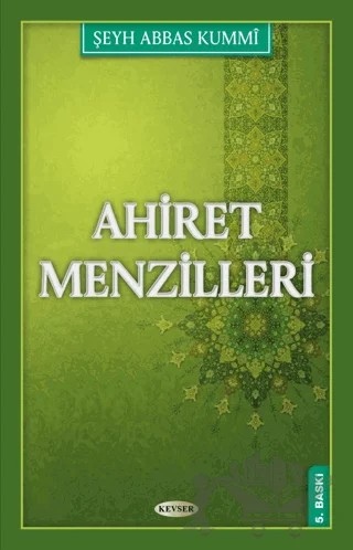 Ahiret Menzilleri – Şeyh Abbas Kummi – Kevser Yayınları kitap kapağı