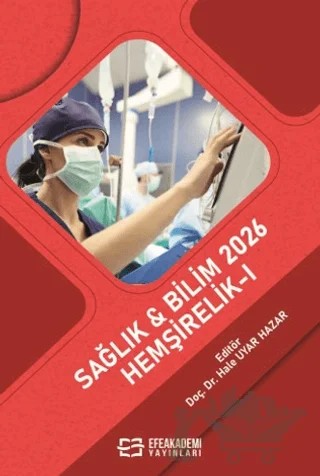 Sağlık & Bilim 2026: Hemşirelik - I – Kolektif – Efe Akademi Yayınları kitap kapağı