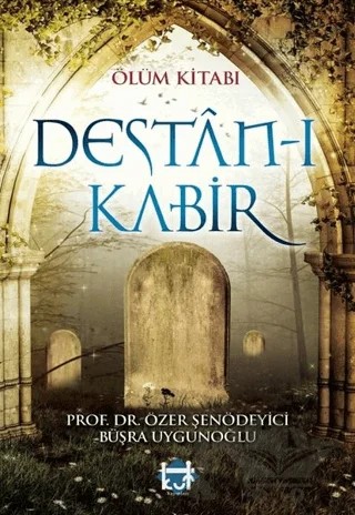 Ölüm Kitabı; Destan-ı Kabir – Büşra Uygunoğlu, Özer Şenödeyici – Kut Yayınları kitap kapağı