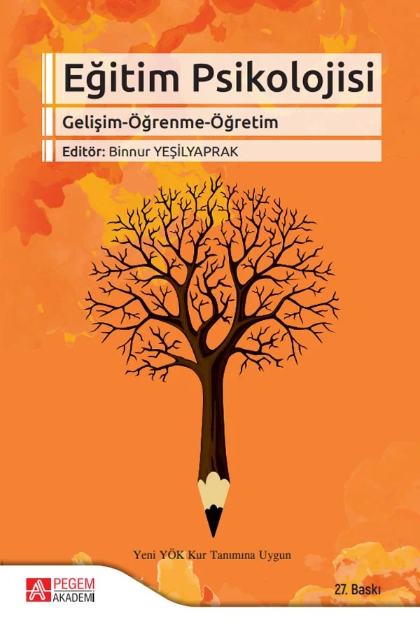 Eğitim Psikolojisi (Gelişim-Öğrenme-Öğretim) – Binnur Yeşilyaprak, Betül Aydın, Ertuğrul Uçar, Filiz Bilge, Gürhan Can – Pegem Akademi Yayıncılık kitap kapağı