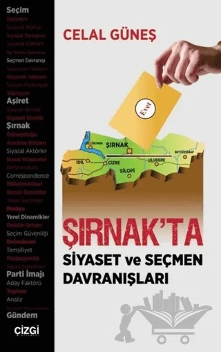 Şırnak'ta Siyaset ve Seçmen Davranışları – Celal Güneş – Çizgi Kitabevi Yayınları kitap kapağı