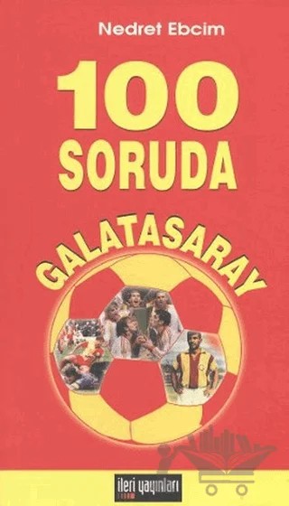 100 Soruda Galatasaray – Nedret Ebcim – İleri Yayınları kitap kapağı
