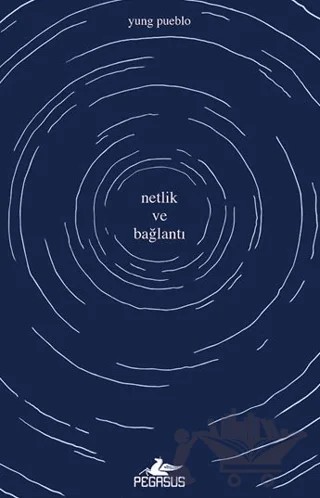 Netlik ve Bağlantı – Yung Pueblo – Pegasus Yayınları kitap kapağı
