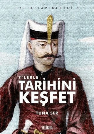 7'lerle Tarihini Keşfet - Hap Kitap Serisi 1 – Tuna Ser – Yedikıta Kitaplığı kitap kapağı