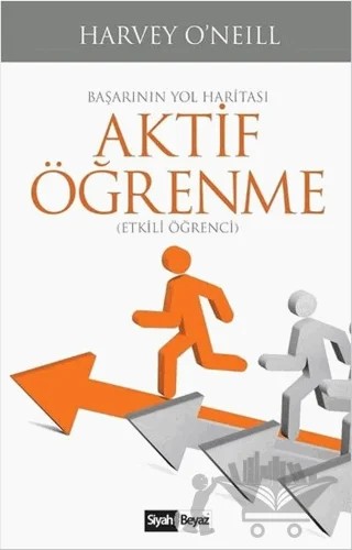 Aktif Öğrenme – Harvey O’Neıll – Siyah Beyaz Yayınları kitap kapağı