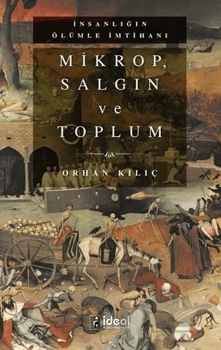 Mikrop, Salgın ve Toplum – Orhan Kılıç – İdeal Kültür Yayıncılık kitap kapağı