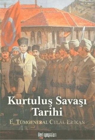 Kurtuluş Savaşı Tarihi – Celal Erikan – İleri Yayınları kitap kapağı