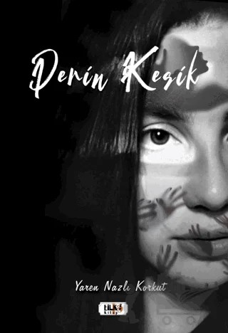 Derin Kesik – Yaren Nazlı Korkut – Tilki Kitap kitap kapağı