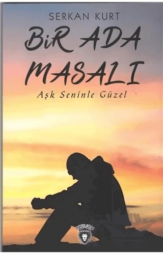 Bir Ada Masalı – Serkan Kurt – Dorlion Yayınları kitap kapağı