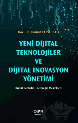 Yeni Dijital Teknolojiler ve Dijital İnovasyon Yönetimi – Zümrüt Ecevit Satı – Der Yayınları kitap kapağı