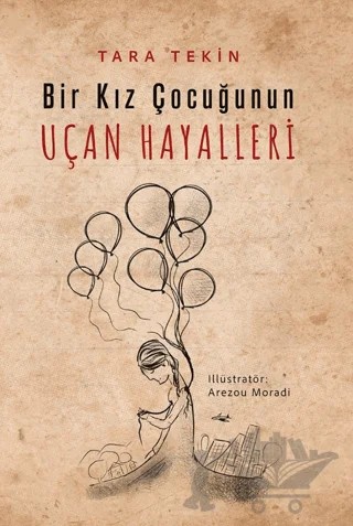Bir Kız Çocuğunun Uçan Hayalleri – Tara Tekin – İkinci Adam Yayınları kitap kapağı