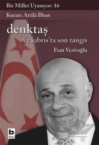 Denktaş ve Kıbrıs'ta Son Tango – Fuat Veziroğlu – Bilgi Yayınevi kitap kapağı