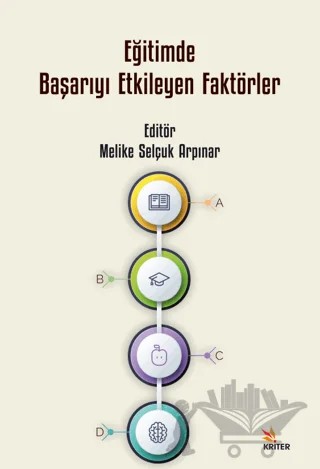 Eğitimde Başarıyı Etkileyen Faktörler – Melike Selçuk Arpınar – Kriter Yayınları kitap kapağı