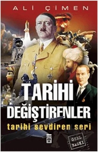 Tarihi Değiştirenler – Ali Çimen – Timaş Yayınları kitap kapağı