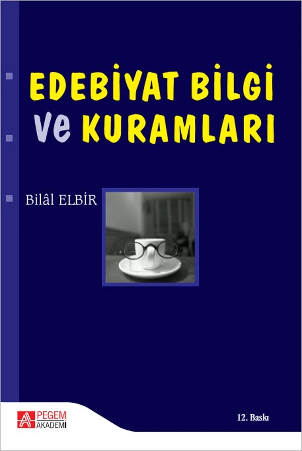 Edebiyat Bilgi ve Kuramları – Bilal Elbir – Pegem Akademi Yayıncılık kitap kapağı