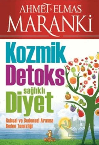 Kozmik Detoks Sağlıklı Diyet – Ahmet Maranki – Hayat Yayınları kitap kapağı