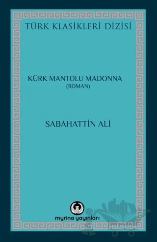 Kürk Mantolu Madonna – Sabahattin Ali – Myrina Yayınları kitap kapağı