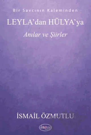 Leyla'dan Hülya’ya Anılar ve Şiirler – İsmail Özmutlu – Dilkitap Yayınları kitap kapağı