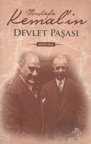 Mustafa Kemal'in Devlet Paşası – Nezihe Araz – Dünya Yayıncılık kitap kapağı