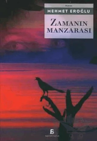 Zamanın Manzarası – Mehmet Eroğlu – Agora Kitaplığı kitap kapağı