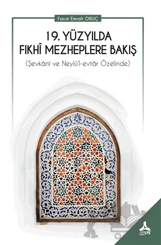 19. Yüzyılda Fıkhi Mezheplere Bakış – Faruk Emrah Oruç – Sonçağ Yayınları kitap kapağı