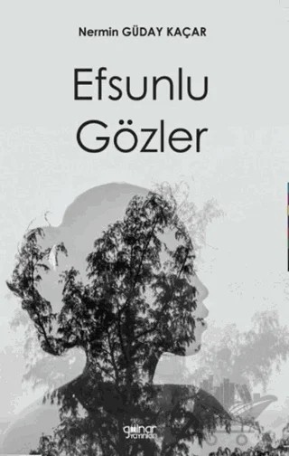 Efsunlu Gözler – Nermin Güday Kaçar – Gülnar Yayınları kitap kapağı