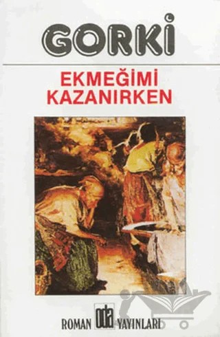 Ekmeğimi Kazanırken – Maksim Gorki – Oda Yayınları kitap kapağı