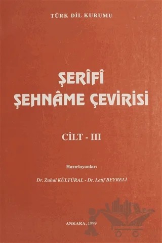 Şerifi Şehname Çevirisi Cilt 3 – Latif Beyreli, Zuhal Kültüral – Türk Dil Kurumu Yayınları kitap kapağı