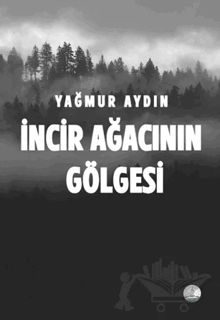 İncir Ağacının Gölgesi – Yağmur Aydın – Odessa Yayınevi kitap kapağı
