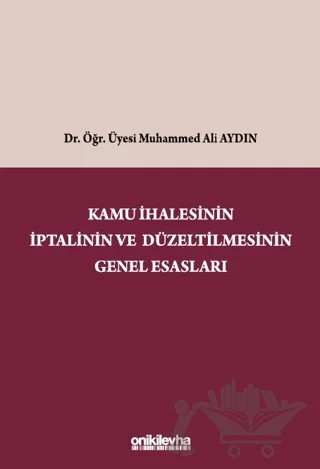 Kamu İhalesinin İptalinin ve Düzeltilmesinin Genel Esasları – Muhammed Ali Aydın – On İki Levha Yayınları kitap kapağı
