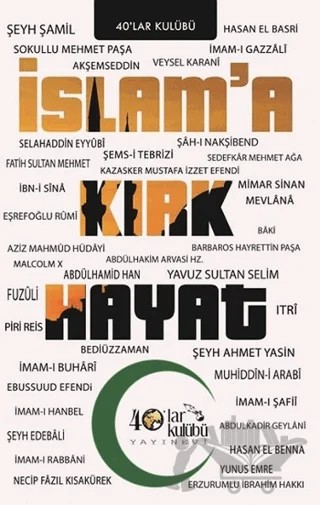 İslam'a Kırk Hayat – Kolektif – 40’lar Kulübü Yayınevi kitap kapağı