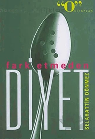 Fark Etmeden Diyet – Selahattin Dönmez – Okuyan Us Yayınları kitap kapağı