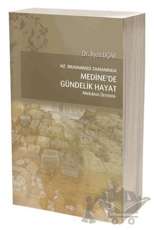 Hz. Muhammed Zamanında Medine'de Gündelik Hayat – İlyas Uçar – Fecr Yayınları kitap kapağı